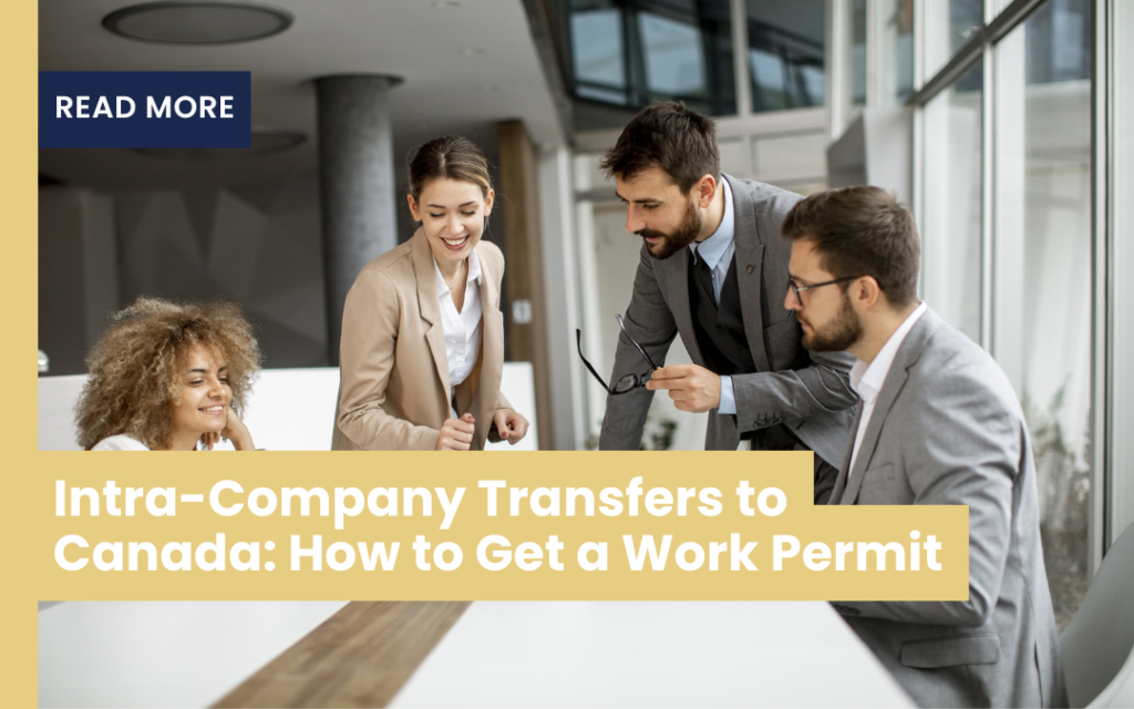 Intra-Company Transfers to Canada_ How to Get a Work Permit